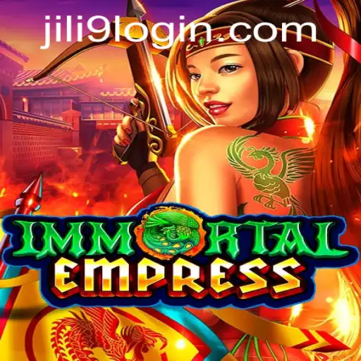 ImmortalEmpress: A Deep Dive into the World of Jili9's Latest Game